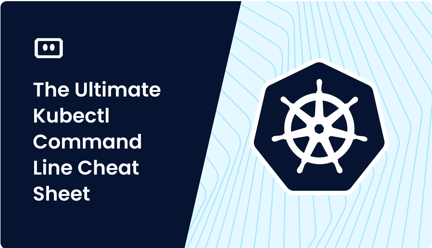 The Ultimate Kubectl Command Line Cheat Sheet