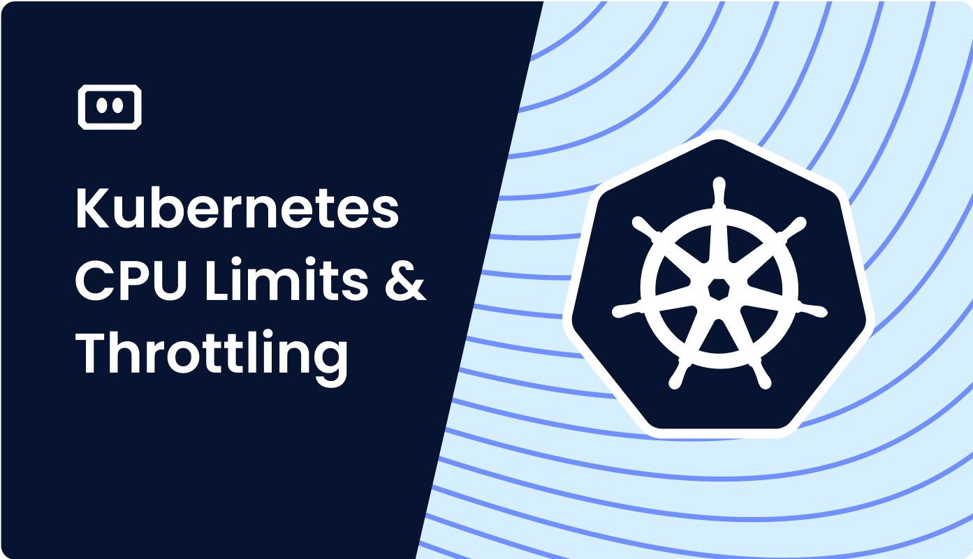 Kubernetes CPU Limits: Pros, Cons, and How to Assign CPU Resources