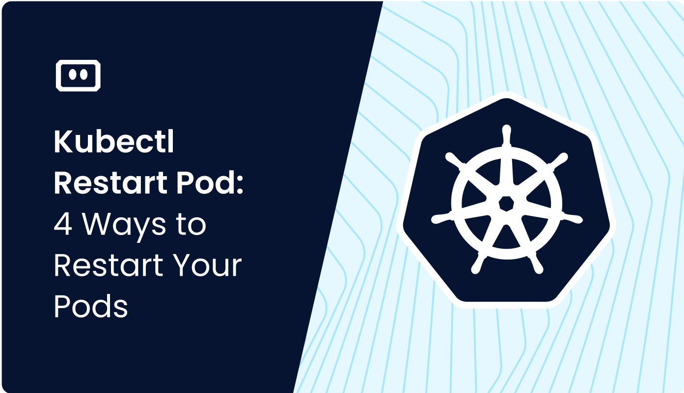 How to Restart Kubernetes Pods & Containers with kubectl